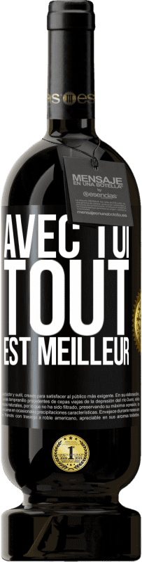 49,95 € | Vin rouge Édition Premium MBS® Réserve Avec toi tout est meilleur Étiquette Noire. Étiquette personnalisable Réserve 12 Mois Récolte 2015 Tempranillo