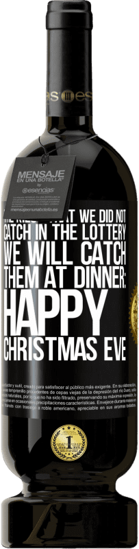 49,95 € | 红酒 高级版 MBS® 预订 我们没有在彩票中抓到的公斤，我们将在晚餐时抓到它们：圣诞快乐 黑标. 可自定义的标签 预订 12 个月 收成 2014 Tempranillo