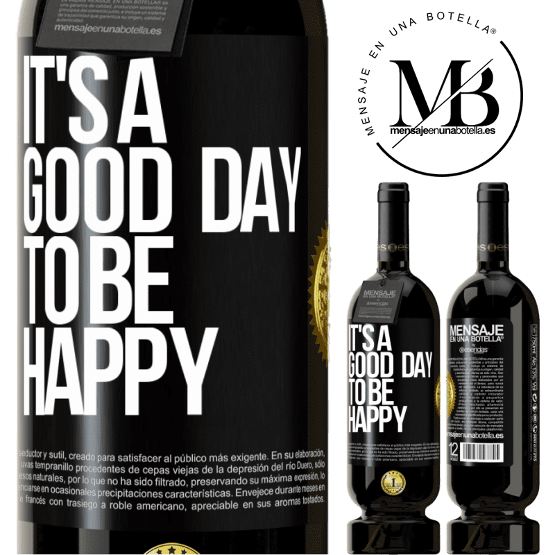 29,95 € Free Shipping | Red Wine Premium Edition MBS® Reserva It's a good day to be happy Black Label. Customizable label Reserva 12 Months Harvest 2014 Tempranillo