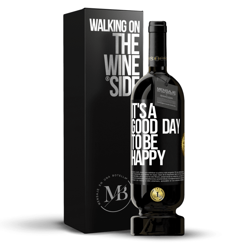 49,95 € Бесплатная доставка | Красное вино Premium Edition MBS® Бронировать It's a good day to be happy Черная метка. Настраиваемая этикетка Бронировать 12 Месяцы Урожай 2016 Tempranillo