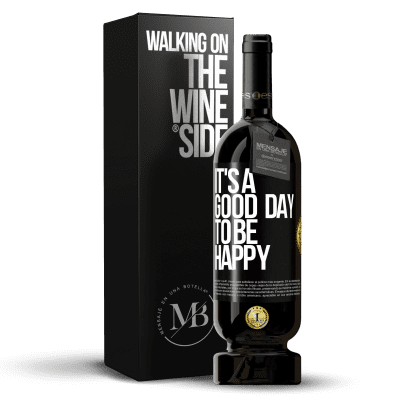 «It's a good day to be happy» Premium Edition MBS® Reserve