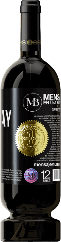 «It's a good day to be happy» Premium Ausgabe MBS® Reserva