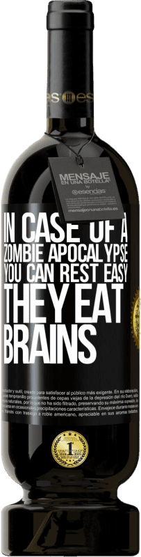 «In case of a zombie apocalypse, you can rest easy, they eat brains» Premium Edition MBS® Reserve