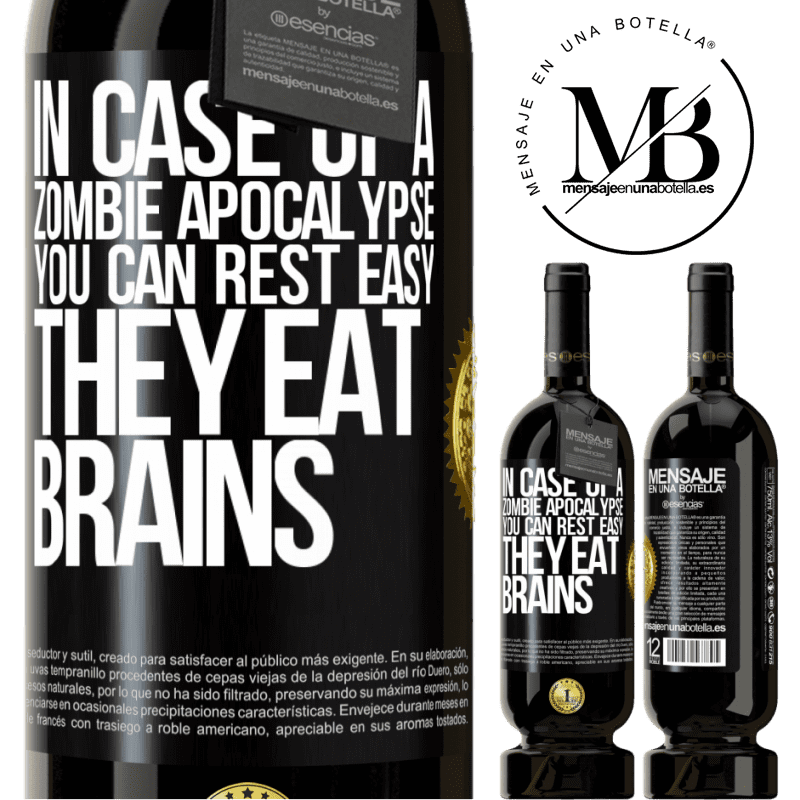 29,95 € Free Shipping | Red Wine Premium Edition MBS® Reserva In case of a zombie apocalypse, you can rest easy, they eat brains Black Label. Customizable label Reserva 12 Months Harvest 2014 Tempranillo