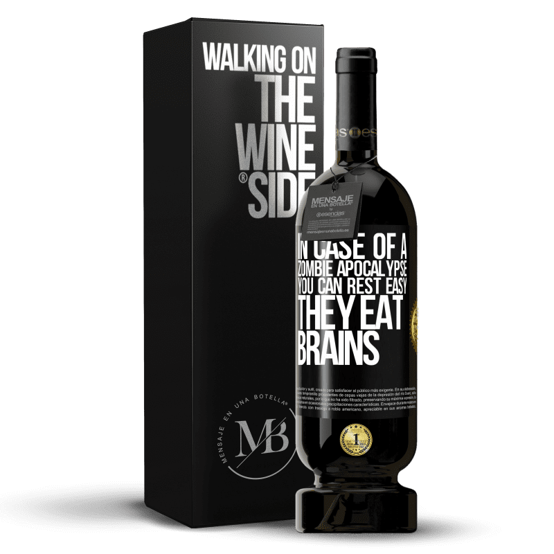 49,95 € Free Shipping | Red Wine Premium Edition MBS® Reserve In case of a zombie apocalypse, you can rest easy, they eat brains Black Label. Customizable label Reserve 12 Months Harvest 2014 Tempranillo