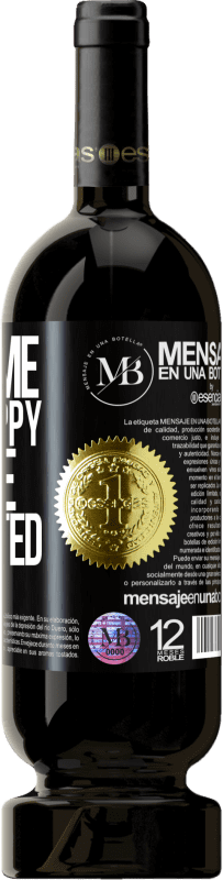 «You came to be happy, don't be distracted» Premium Edition MBS® Reserve