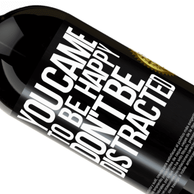 Unique & Personal Expressions. «You came to be happy, don't be distracted» Premium Edition MBS® Reserve