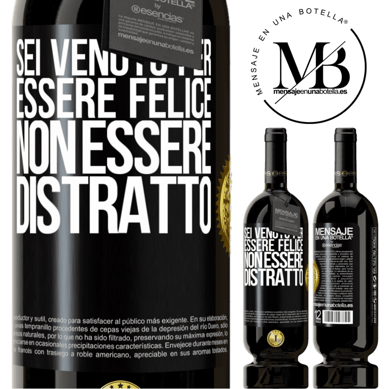 49,95 € Spedizione Gratuita | Vino rosso Edizione Premium MBS® Riserva Sei venuto per essere felice, non essere distratto Etichetta Nera. Etichetta personalizzabile Riserva 12 Mesi Raccogliere 2015 Tempranillo