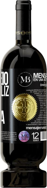 «Você veio a ser feliz, não se distraia» Edição Premium MBS® Reserva