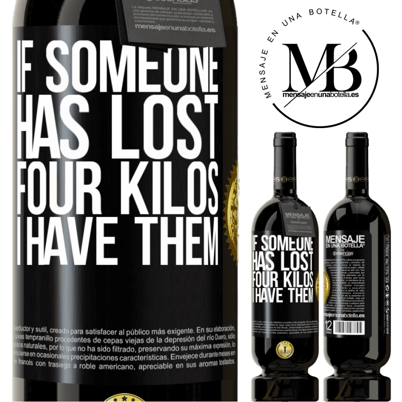 49,95 € Free Shipping | Red Wine Premium Edition MBS® Reserve If someone has lost four kilos. I have them Black Label. Customizable label Reserve 12 Months Harvest 2015 Tempranillo