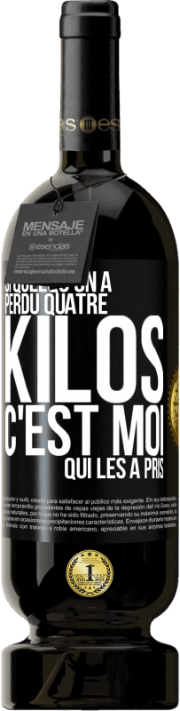 49,95 € Envoi gratuit | Vin rouge Édition Premium MBS® Réserve Si quelqu'un a perdu quatre kilos, c'est moi qui les a pris Étiquette Noire. Étiquette personnalisable Réserve 12 Mois Récolte 2015 Tempranillo