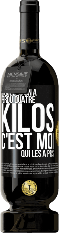 49,95 € Envoi gratuit | Vin rouge Édition Premium MBS® Réserve Si quelqu'un a perdu quatre kilos, c'est moi qui les a pris Étiquette Noire. Étiquette personnalisable Réserve 12 Mois Récolte 2016 Tempranillo