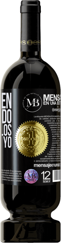 «Si alguien ha perdido cuatro kilos. Los tengo yo» Edición Premium MBS® Reserva