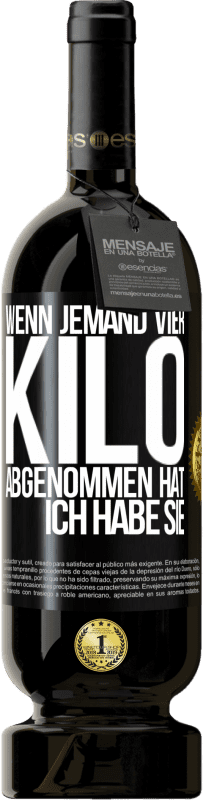 49,95 € Kostenloser Versand | Rotwein Premium Ausgabe MBS® Reserve Wenn jemand vier Kilo abgenommen hat, ich habe sie Schwarzes Etikett. Anpassbares Etikett Reserve 12 Monate Ernte 2016 Tempranillo