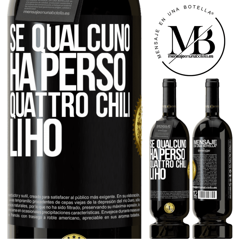 49,95 € Spedizione Gratuita | Vino rosso Edizione Premium MBS® Riserva Se qualcuno ha perso quattro chili. Li ho Etichetta Nera. Etichetta personalizzabile Riserva 12 Mesi Raccogliere 2014 Tempranillo