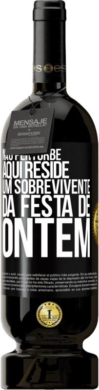 49,95 € | Vinho tinto Edição Premium MBS® Reserva Não perturbe. Aqui reside um sobrevivente da festa de ontem Etiqueta Preta. Etiqueta personalizável Reserva 12 Meses Colheita 2015 Tempranillo