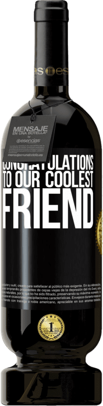 49,95 € 送料無料 | 赤ワイン プレミアム版 MBS® 予約する 私たちのクールな友人におめでとう ブラックラベル. カスタマイズ可能なラベル 予約する 12 月 収穫 2016 Tempranillo