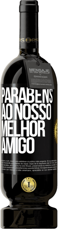 49,95 € | Vinho tinto Edição Premium MBS® Reserva Parabéns ao nosso melhor amigo Etiqueta Preta. Etiqueta personalizável Reserva 12 Meses Colheita 2015 Tempranillo