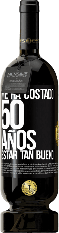 49,95 € | Vino Tinto Edición Premium MBS® Reserva Me ha costado 50 años, estar tan bueno Etiqueta Negra. Etiqueta personalizable Reserva 12 Meses Cosecha 2015 Tempranillo