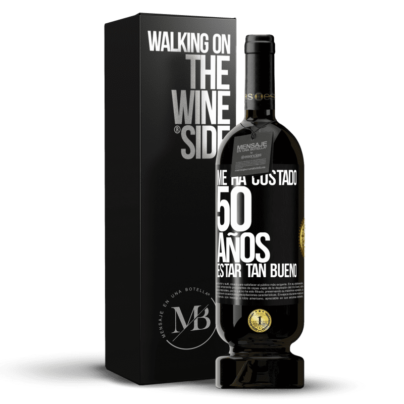 49,95 € Envío gratis | Vino Tinto Edición Premium MBS® Reserva Me ha costado 50 años, estar tan bueno Etiqueta Negra. Etiqueta personalizable Reserva 12 Meses Cosecha 2016 Tempranillo