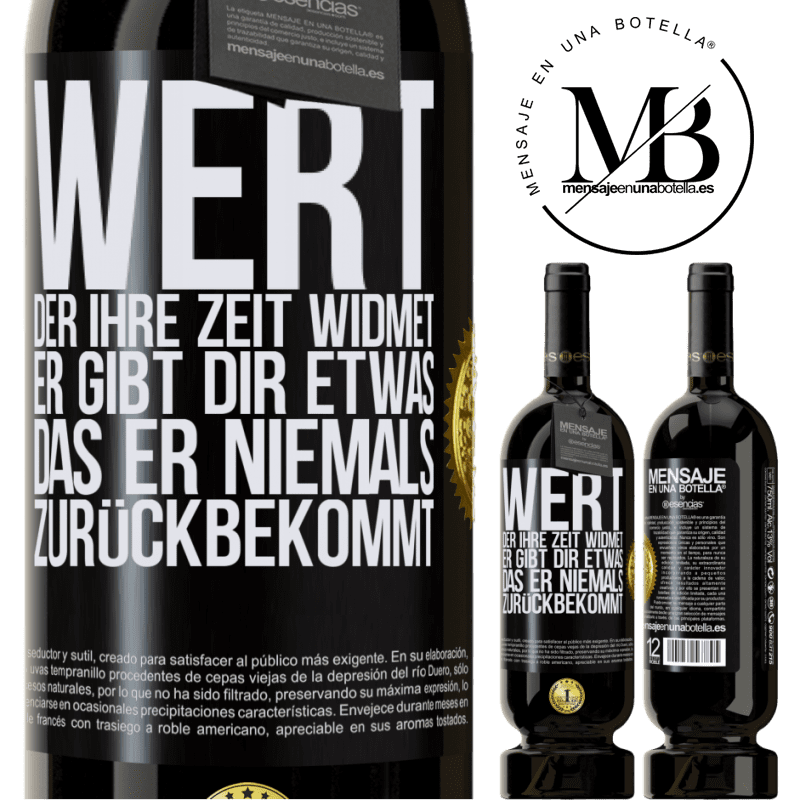 49,95 € Kostenloser Versand | Rotwein Premium Ausgabe MBS® Reserve Werte den, der dir Zeit widmet. Er gibt dir etwas, das er niemals zurückbekommen wird Schwarzes Etikett. Anpassbares Etikett Reserve 12 Monate Ernte 2014 Tempranillo