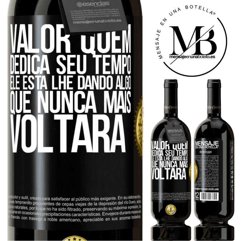 49,95 € Envio grátis | Vinho tinto Edição Premium MBS® Reserva Valor quem dedica seu tempo. Ele está lhe dando algo que nunca mais voltará Etiqueta Preta. Etiqueta personalizável Reserva 12 Meses Colheita 2014 Tempranillo