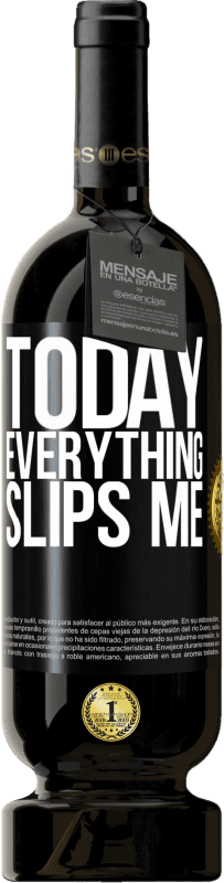 送料無料 | 赤ワイン プレミアム版 MBS® 予約する 今日、すべてが私を滑らせます ブラックラベル. カスタマイズ可能なラベル 予約する 12 月 収穫 2016 Tempranillo
