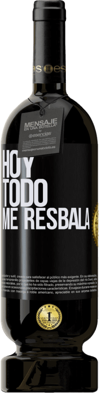 49,95 € | Vino Tinto Edición Premium MBS® Reserva Hoy todo me resbala Etiqueta Negra. Etiqueta personalizable Reserva 12 Meses Cosecha 2015 Tempranillo