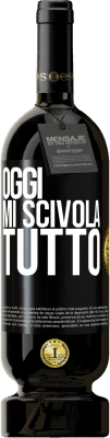 Spedizione Gratuita | Vino rosso Edizione Premium MBS® Riserva Oggi mi scivola tutto Etichetta Nera. Etichetta personalizzabile Riserva 12 Mesi Raccogliere 2015 Tempranillo