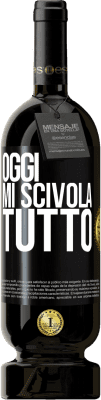 Spedizione Gratuita | Vino rosso Edizione Premium MBS® Riserva Oggi mi scivola tutto Etichetta Nera. Etichetta personalizzabile Riserva 12 Mesi Raccogliere 2016 Tempranillo