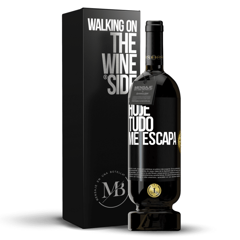 49,95 € Envio grátis | Vinho tinto Edição Premium MBS® Reserva Hoje tudo me escapa Etiqueta Preta. Etiqueta personalizável Reserva 12 Meses Colheita 2015 Tempranillo