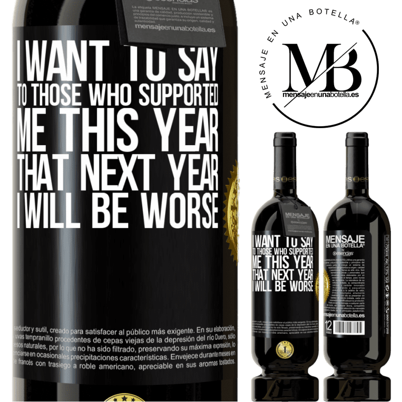 29,95 € Free Shipping | Red Wine Premium Edition MBS® Reserva I want to say to those who supported me this year, that next year I will be worse Black Label. Customizable label Reserva 12 Months Harvest 2014 Tempranillo