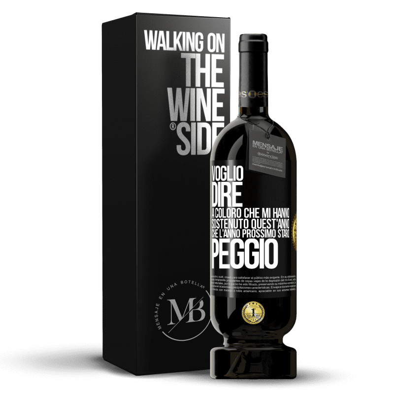 49,95 € Spedizione Gratuita | Vino rosso Edizione Premium MBS® Riserva Voglio dire a coloro che mi hanno sostenuto quest'anno, che l'anno prossimo starò peggio Etichetta Nera. Etichetta personalizzabile Riserva 12 Mesi Raccogliere 2016 Tempranillo