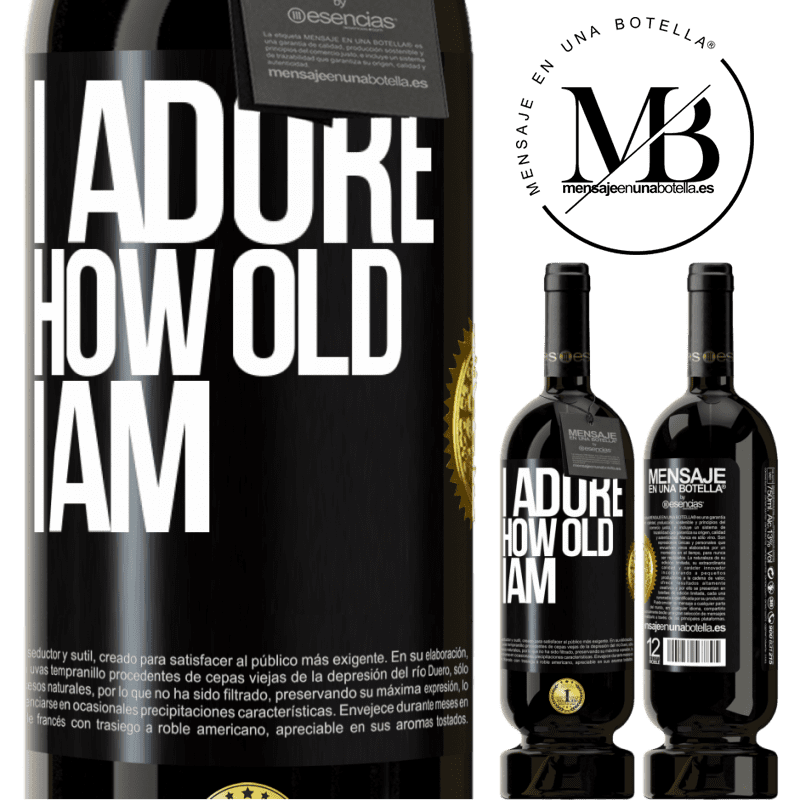 29,95 € Free Shipping | Red Wine Premium Edition MBS® Reserva I adore how old I am Black Label. Customizable label Reserva 12 Months Harvest 2014 Tempranillo
