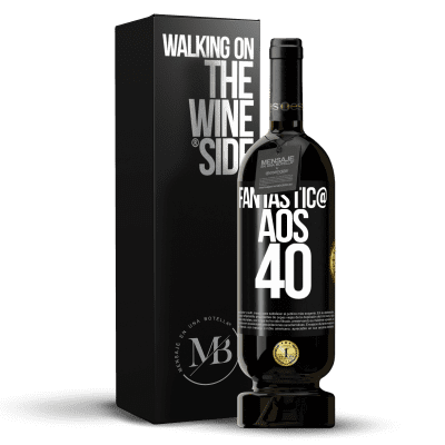 «Fantástic@ aos 40» Edição Premium MBS® Reserva