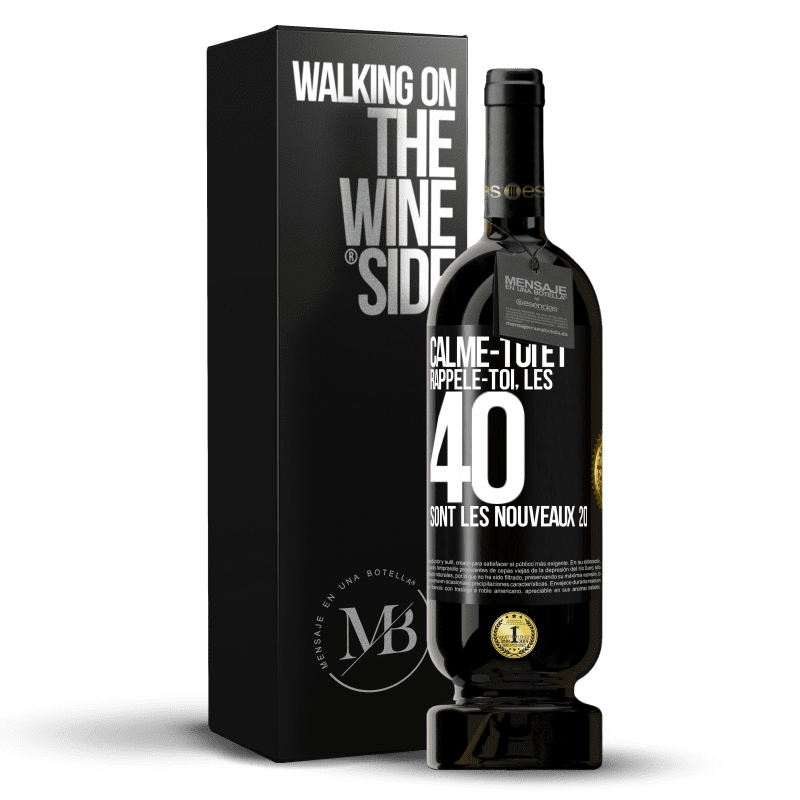 49,95 € Envoi gratuit | Vin rouge Édition Premium MBS® Réserve Calme-toi et rappèle-toi, les 40 sont les nouveaux 20 Étiquette Noire. Étiquette personnalisable Réserve 12 Mois Récolte 2016 Tempranillo