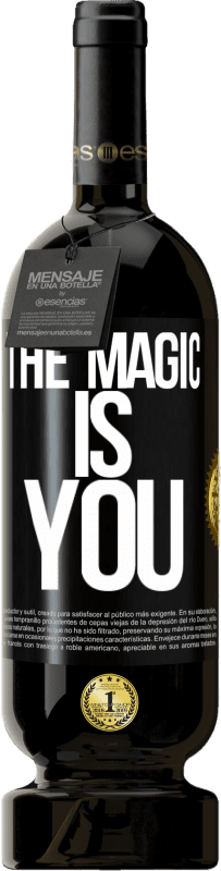 49,95 € | Red Wine Premium Edition MBS® Reserve The magic is you Black Label. Customizable label Reserve 12 Months Harvest 2014 Tempranillo