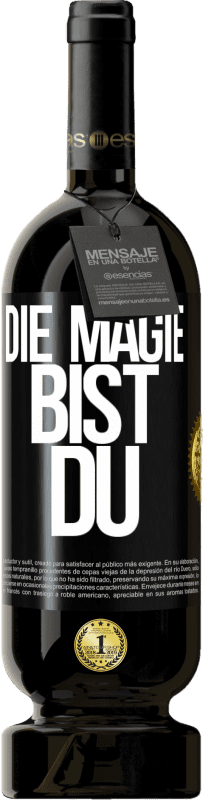 49,95 € | Rotwein Premium Ausgabe MBS® Reserve Die Magie bist du Schwarzes Etikett. Anpassbares Etikett Reserve 12 Monate Ernte 2014 Tempranillo