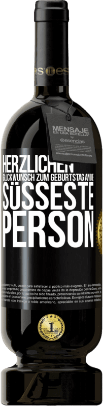 49,95 € | Rotwein Premium Ausgabe MBS® Reserve Herzlichen Glückwunsch zum Geburtstag an die süßeste Person Schwarzes Etikett. Anpassbares Etikett Reserve 12 Monate Ernte 2016 Tempranillo
