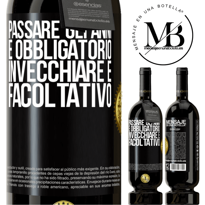 49,95 € Spedizione Gratuita | Vino rosso Edizione Premium MBS® Riserva Passare gli anni è obbligatorio, invecchiare è facoltativo Etichetta Nera. Etichetta personalizzabile Riserva 12 Mesi Raccogliere 2015 Tempranillo