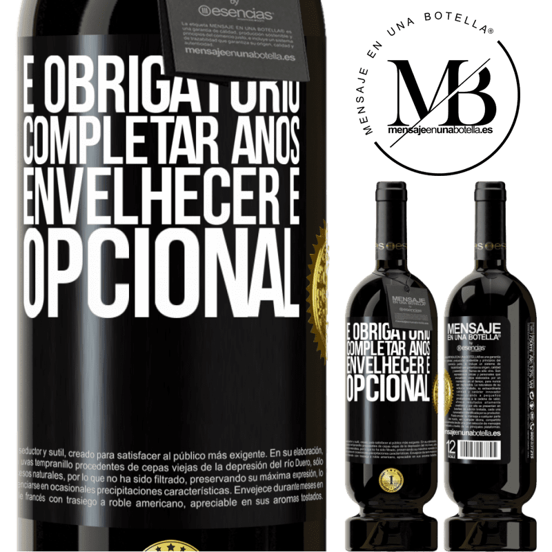 49,95 € Envio grátis | Vinho tinto Edição Premium MBS® Reserva Fazer anos é obrigatório, envelhecer é opcional Etiqueta Preta. Etiqueta personalizável Reserva 12 Meses Colheita 2015 Tempranillo