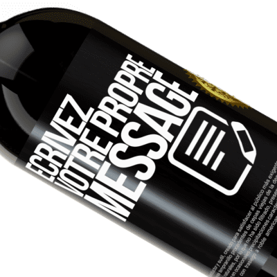 Expressions Uniques et Personnelles. «Attention: perfection mise en bouteille» Édition Premium MBS® Réserve