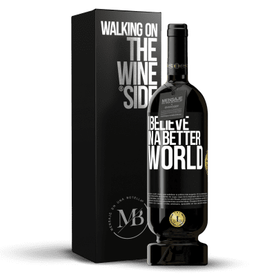 «I believe (IN) a better world» Premium Edition MBS® Reserve