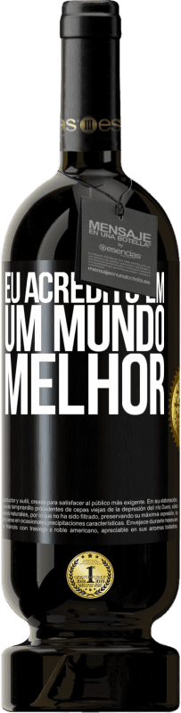 Envio grátis | Vinho tinto Edição Premium MBS® Reserva Eu acredito (EM) um mundo melhor Etiqueta Preta. Etiqueta personalizável Reserva 12 Meses Colheita 2014 Tempranillo