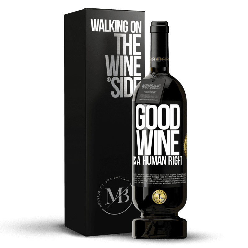 49,95 € Envío gratis | Vino Tinto Edición Premium MBS® Reserva Good wine is a human right Etiqueta Negra. Etiqueta personalizable Reserva 12 Meses Cosecha 2014 Tempranillo