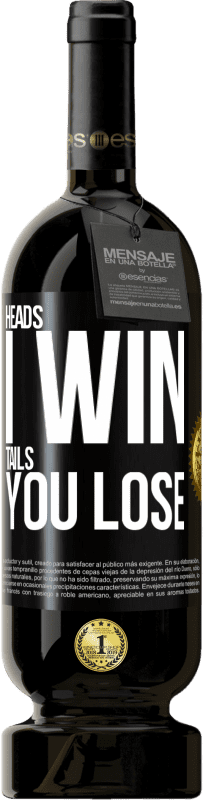 49,95 € | Red Wine Premium Edition MBS® Reserve Heads I win, tails you lose Black Label. Customizable label Reserve 12 Months Harvest 2015 Tempranillo