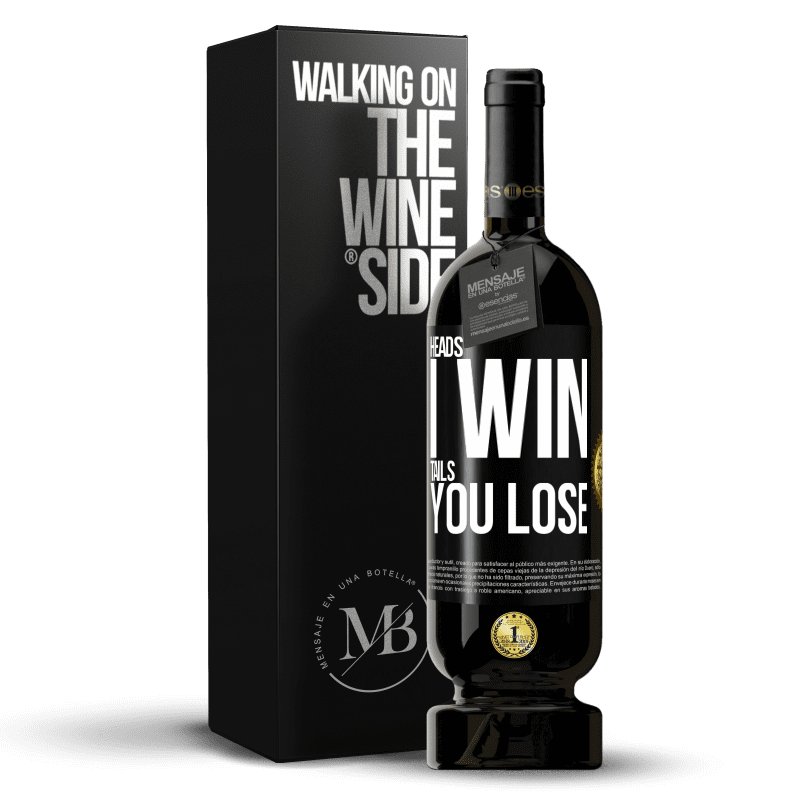 49,95 € Free Shipping | Red Wine Premium Edition MBS® Reserve Heads I win, tails you lose Black Label. Customizable label Reserve 12 Months Harvest 2014 Tempranillo