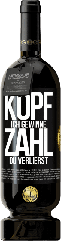 49,95 € Kostenloser Versand | Rotwein Premium Ausgabe MBS® Reserve Kopf ich gewinne, Zahl du verlierst Schwarzes Etikett. Anpassbares Etikett Reserve 12 Monate Ernte 2016 Tempranillo