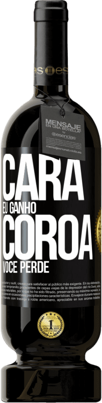 49,95 € Envio grátis | Vinho tinto Edição Premium MBS® Reserva Cara eu ganho, coroa você perde Etiqueta Preta. Etiqueta personalizável Reserva 12 Meses Colheita 2016 Tempranillo