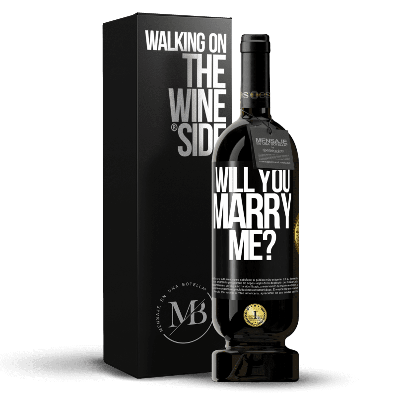 49,95 € Free Shipping | Red Wine Premium Edition MBS® Reserve Will you marry me? Black Label. Customizable label Reserve 12 Months Harvest 2014 Tempranillo